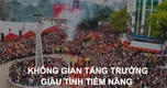 Không gian tăng trưởng giàu tiềm năng