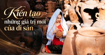 Kiến tạo những giá trị mới của di sản