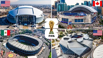 Khám phá 16 sân vận động tổ chức World Cup 2026