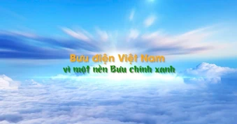 [Video] Bưu điện Việt Nam vì một nền Bưu chính xanh