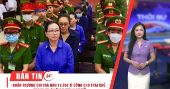 [Video] Thời sự 24h ngày 24/5/2026: Khẩn trương chi trả hơn 12.000 tỷ đồng cho trái chủ trong vụ án "Vạn Thịnh Phát"