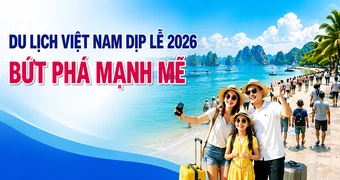 Du lịch Việt Nam dịp lễ 2026 bứt phá mạnh mẽ