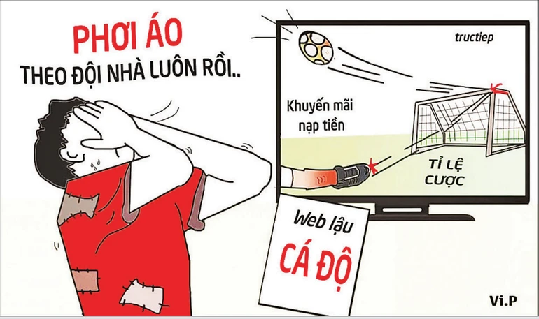 Góc biếm họa: Cảnh giác với bẫy cá độ trực tuyến Góc biếm họa: Cảnh giác với bẫy cá độ trực tuyến