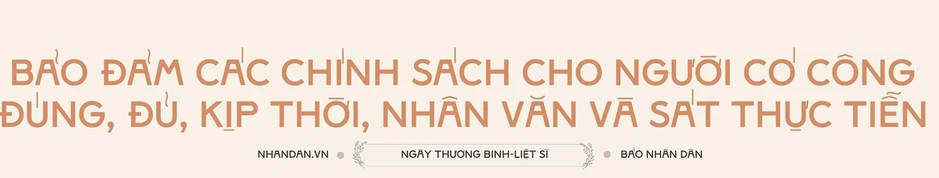 Nâng cao chính sách ưu đãi người có công Nâng cao chính sách ưu đãi người có công