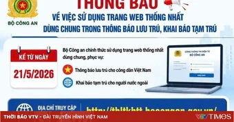 Từ 21/5, khai báo lưu trú, tạm trú cho người Việt Nam và người nước ngoài trên một trang web chung