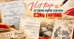 Viết tiếp sứ mệnh người làm báo Công thương